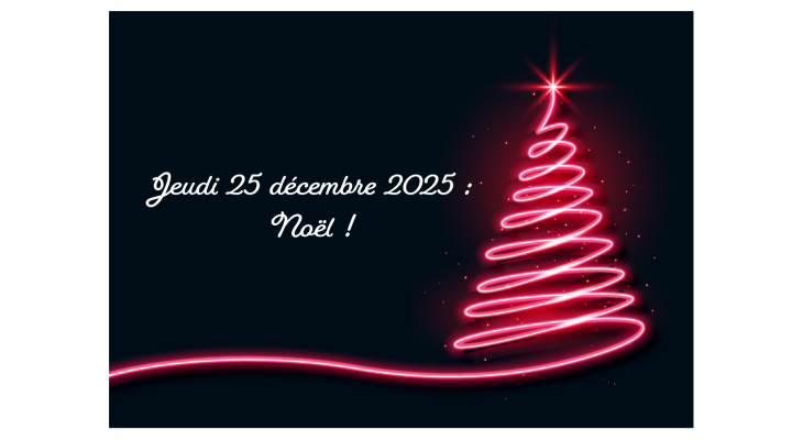 Jeudi 25 décembre 2025 : férié !